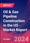 Oil & Gas Pipeline Construction in the US - Industry Market Research Report - Product Thumbnail Image