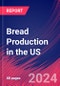 Bread Production in the US - Industry Market Research Report - Product Thumbnail Image