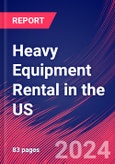 Heavy Equipment Rental in the US - Industry Market Research Report- Product Image