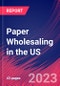 Paper Wholesaling in the US - Industry Market Research Report - Product Image