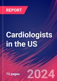 Cardiologists in the US - Industry Market Research Report- Product Image