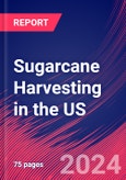 Sugarcane Harvesting in the US - Market Research Report (2014-2029)- Product Image