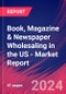 Book, Magazine & Newspaper Wholesaling in the US - Industry Market Research Report - Product Thumbnail Image