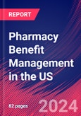 Pharmacy Benefit Management in the US - Industry Market Research Report- Product Image