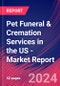 Pet Funeral & Cremation Services in the US - Industry Market Research Report - Product Thumbnail Image