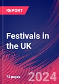 Festivals in the UK - Industry Market Research Report- Product Image