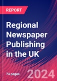 Regional Newspaper Publishing in the UK - Industry Market Research Report- Product Image