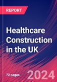 Healthcare Construction in the UK - Industry Market Research Report- Product Image