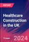 Healthcare Construction in the UK - Industry Market Research Report - Product Thumbnail Image