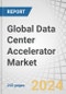 Global Data Center Accelerator Market by Processor (GPU, CPU, ASIC, FPGA), Type (Cloud Data Center, HPC Data Center), Application (Deep Learning Training, Enterprise Inference), End-user (IT & Telecom, Healthcare, Energy) and Region - Forecast to 2029 - Product Image