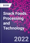 Snack Foods. Processing and Technology - Product Thumbnail Image