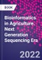 Bioinformatics in Agriculture. Next Generation Sequencing Era - Product Thumbnail Image
