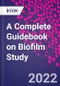 A Complete Guidebook on Biofilm Study - Product Thumbnail Image