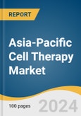 Asia-Pacific Cell Therapy Market Size, Share & Trends Analysis Report by Therapy Type (Allogeneic Therapies, Autologous Therapies), Therapeutic Area (Oncology, Dermatology), Country, and Segment Forecasts, 2025-2030- Product Image