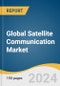 Global Satellite Communication Market Size, Share & Trends Analysis Report by Component, Satellite Constellations, Frequency Band, Application, Vertical, Region, and Segment Forecasts, 2024-2030 - Product Thumbnail Image