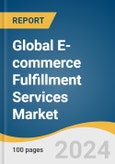 Global E-commerce Fulfillment Services Market Size, Share & Trends Analysis Report by Service (Shipping, Warehousing and Storage, Bundling), Sales Channel, Organization Size, Application, Region, and Segment Forecasts, 2024-2030- Product Image