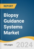 Biopsy Guidance Systems Market Size, Share & Trends Analysis Report By Product (Stereotactic Guided Biopsy, Ultrasound Guided Biopsy, MRI Guided Biopsy), By Application, By End Use, By Region, And Segment Forecasts, 2024 - 2030- Product Image