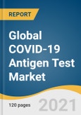 Global COVID-19 Antigen Test Market Size, Share & Trends Analysis Report by Product & Service (Reagents & Kits, Platforms), by End Use (Clinics & Hospitals, Home Care), by Region, and Segment Forecasts, 2021-2027- Product Image