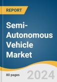 Semi-Autonomous Vehicle Market Size, Share & Trends Analysis Report by Level of Automation (Level 1, Level 2, Level 3), Vehicle Type (Passenger, Commercial), Region, and Segment Forecasts, 2025-2030- Product Image