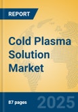 Cold Plasma Solution Market Insights 2025, Analysis and Forecast to 2030, by Manufacturers, Regions, Technology, Application, Product Type- Product Image