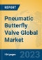 Pneumatic Butterfly Valve Global Market Insights 2023, Analysis and Forecast to 2028, by Manufacturers, Regions, Technology, Application, Product Type - Product Thumbnail Image