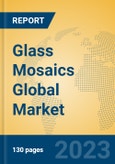 Glass Mosaics Global Market Insights 2023, Analysis and Forecast to 2028, by Manufacturers, Regions, Technology, Application, Product Type- Product Image