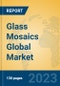 Glass Mosaics Global Market Insights 2023, Analysis and Forecast to 2028, by Manufacturers, Regions, Technology, Application, Product Type - Product Thumbnail Image