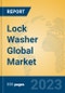 Lock Washer Global Market Insights 2023, Analysis and Forecast to 2028, by Manufacturers, Regions, Technology, Application, Product Type - Product Thumbnail Image