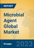 Microbial Agent Global Market Insights 2023, Analysis and Forecast to 2028, by Manufacturers, Regions, Technology, Application, Product Type- Product Image