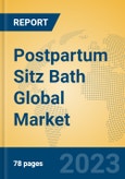 Postpartum Sitz Bath Global Market Insights 2023, Analysis and Forecast to 2028, by Manufacturers, Regions, Technology, Application, Product Type- Product Image