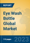 Eye Wash Bottle Global Market Insights 2023, Analysis and Forecast to 2028, by Manufacturers, Regions, Technology, Application, Product Type- Product Image