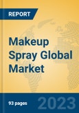 Makeup Spray Global Market Insights 2023, Analysis and Forecast to 2028, by Manufacturers, Regions, Technology, Application, Product Type- Product Image