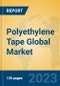 Polyethylene Tape Global Market Insights 2023, Analysis and Forecast to 2028, by Manufacturers, Regions, Technology, Product Type - Product Thumbnail Image