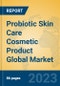 Probiotic Skin Care Cosmetic Product Global Market Insights 2023, Analysis and Forecast to 2028, by Manufacturers, Regions, Technology, Application, Product Type - Product Image