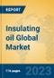 Insulating oil Global Market Insights 2023, Analysis and Forecast to 2028, by Manufacturers, Regions, Technology, Application, Product Type - Product Thumbnail Image