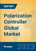 Polarization Controller Global Market Insights 2023, Analysis and Forecast to 2028, by Manufacturers, Regions, Technology, Application, Product Type- Product Image