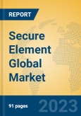 Secure Element Global Market Insights 2023, Analysis and Forecast to 2028, by Manufacturers, Regions, Technology, Application, Product Type- Product Image