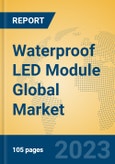 Waterproof LED Module Global Market Insights 2023, Analysis and Forecast to 2028, by Manufacturers, Regions, Technology, Application, Product Type- Product Image