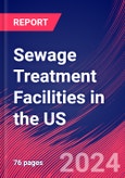 Sewage Treatment Facilities in the US - Market Size, Industry Analysis, Trends and Forecasts (2024-2029)- Product Image