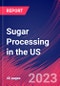 Sugar Processing in the US - Industry Market Research Report - Product Thumbnail Image