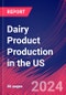 Dairy Product Production in the US - Market Research Report (2014-2029) - Product Thumbnail Image