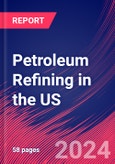 Petroleum Refining in the US - Industry Market Research Report- Product Image