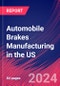 Automobile Brakes Manufacturing in the US - Industry Market Research Report - Product Thumbnail Image