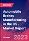 Automobile Brakes Manufacturing in the US - Industry Market Research Report - Product Thumbnail Image