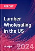 Lumber Wholesaling in the US - Industry Market Research Report- Product Image