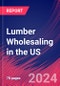 Lumber Wholesaling in the US - Industry Market Research Report - Product Image