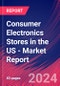 Consumer Electronics Stores in the US - Industry Market Research Report - Product Image