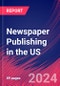 Newspaper Publishing in the US - Industry Market Research Report - Product Image