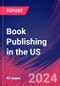 Book Publishing in the US - Market Research Report (2014-2029) - Product Thumbnail Image