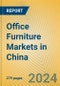 Office Furniture Markets in China - Product Thumbnail Image